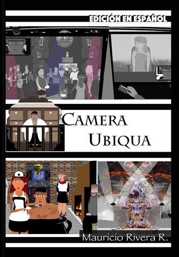 Camera Ubiqua: Libro N° 2 De La Saga Del Gran Algoritmo