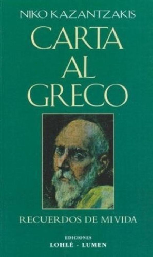 Libro - Carta Al Greco Recuerdos De Mi Vida - Kazantzakis N
