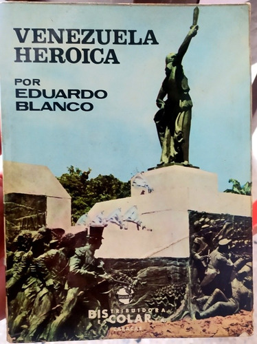Libro De Venezuela Heroica # Por Eduardo Blanco