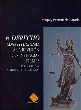 El Derecho Constitucional A La Revisión De Sentencias Firmes
