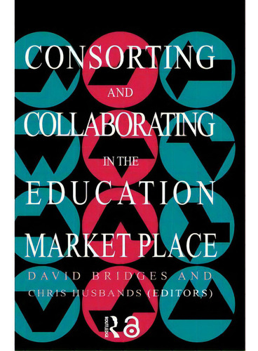 Consorting And Collaborating In The Education Market Place, De Husbands, Chris. Editorial Falmer Pr, Tapa Dura En Inglés