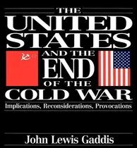 Comprar Libro The United States And The End Of The Cold War - Joh...