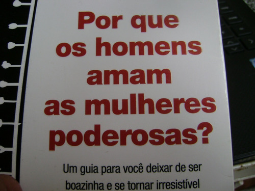 Por Que Os Homens Amam As Mulheres Poderosas?