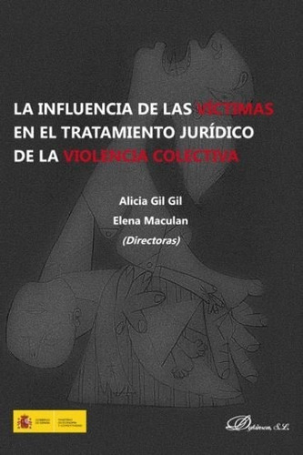 La influencia de las vÃÂctimas en el tratamiento jurÃÂdico de la violencia colectiva, de Gil Gil, Alicia. Editorial Dykinson, S.L., tapa blanda en español