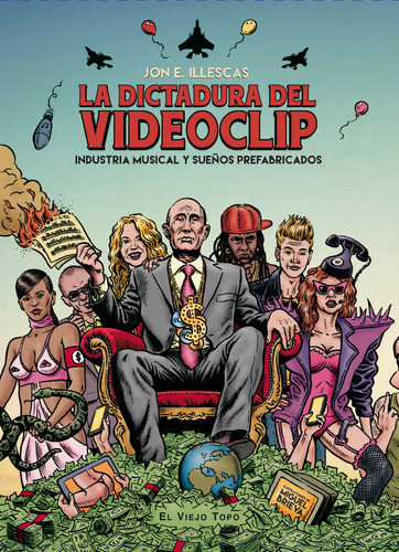 La Dictadura Del Videoclip - Illescas, Jon E.