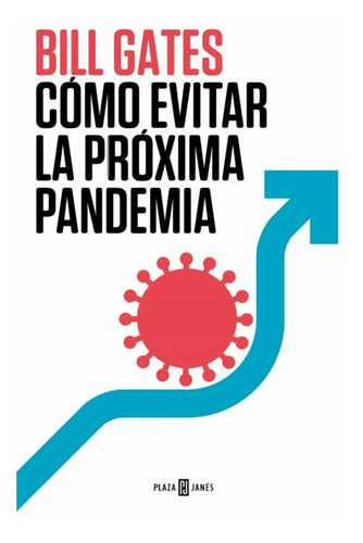 Como Evitar La Proxima Pandemia - Gates