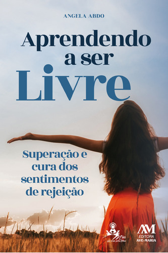 Aprendendo A Ser Livre, De Angela Abdo. Editora Ave-maria, Capa Mole Em Português