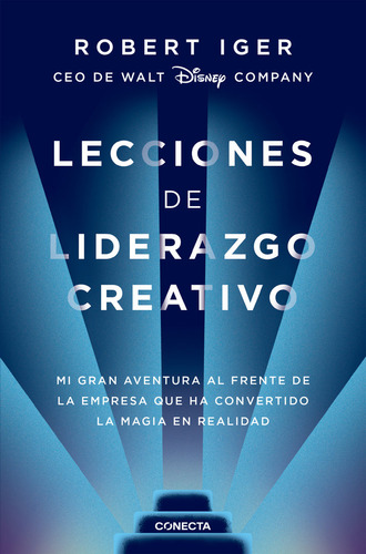 Lecciones De Liderazgo Creativo - Iger, Robert A.