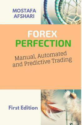 Libro Forex Perfection In Manual Automated And Predictive...
