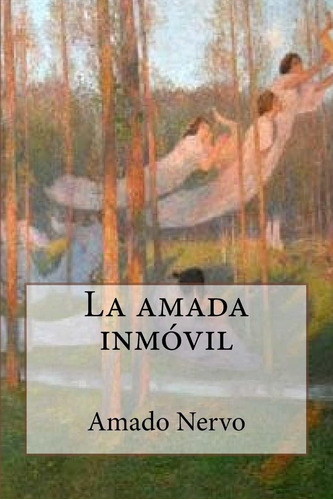 Libro:  La Amada Inmóvil (spanish Edition)