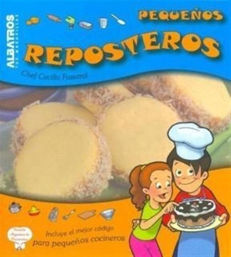 Pequeños Reposteros, De Fassardi Cecilia. Editorial Albatros, Tapa Blanda En Español, 2006