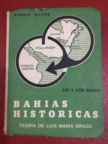 Bahías Históricas. Teoría De Luis María Drago.leoni Houssay
