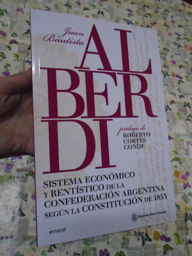 Sistema Económico Rentístico Constitución 1853 Alberdi Emecé