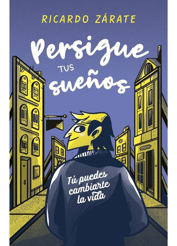 Libro Persigue Tus Sueños / Ricardo Zarate / Alfaguara