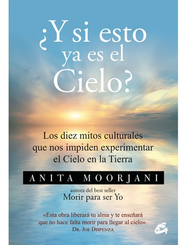 Y Si Esto Ya Es El Cielo? - Anita Moorjani