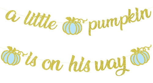 A   Pumpkin Is On His Way Banner,   Pumpkin Banner,   P...