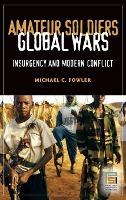 Libro Amateur Soldiers, Global Wars : Insurgency And Mode...