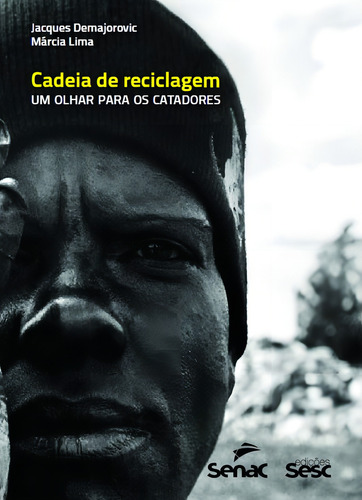 Cadeia de reciclagem: Um olhar para os catadores, de (Editor) Demajorovic, Jacques/ (Editor) Lima, Márcia. Editorial Edições Sesc São Paulo, capa mole em português, 2014
