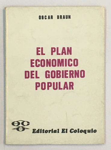 Oscar Braun El Plan Economico Del Gobierno Popular