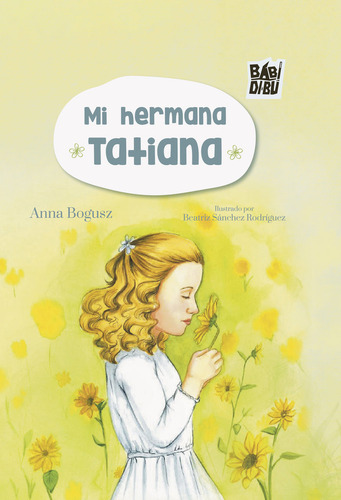 Mi Hermana Tatiana, De Bogusz, Anna., Vol. 1. Editorial Babidi-bu Libros, Tapa Dura En Español