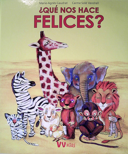 Que Nos Hace Felices? - Gaudrat, Marie-agnes/ Vendrell, Carm