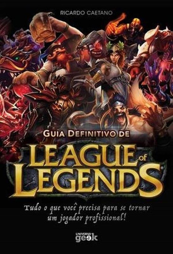 Guia Definitivo De League Of Legends, De Caetano, Ricardo. U