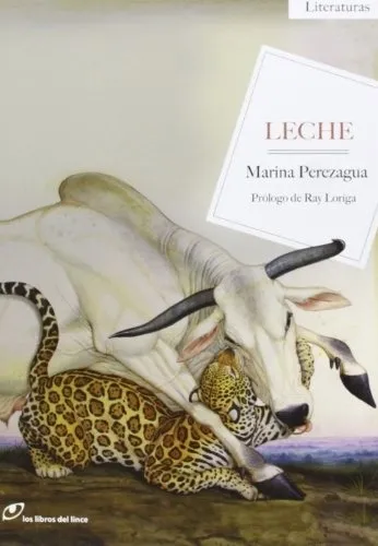 Leche - Marina Perezagua, De Marina Perezagua. Editorial Los Libros Del Lince, Edición 1 En Español