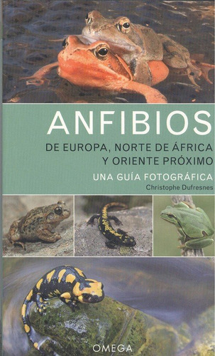 Libro Anfibios De Europa, Norte De Africa Y Oriente Proxi...