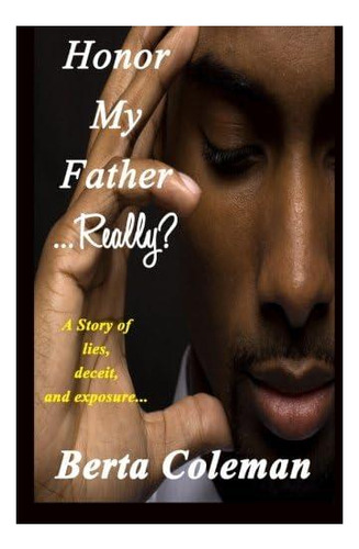 Libro: Honrar A Mi Padre ¿de Verdad?