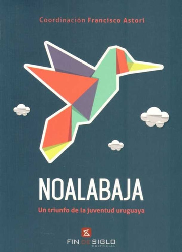 No A La Baja, de Francisco (Coordinador) Astori. Editorial Sin editorial en español