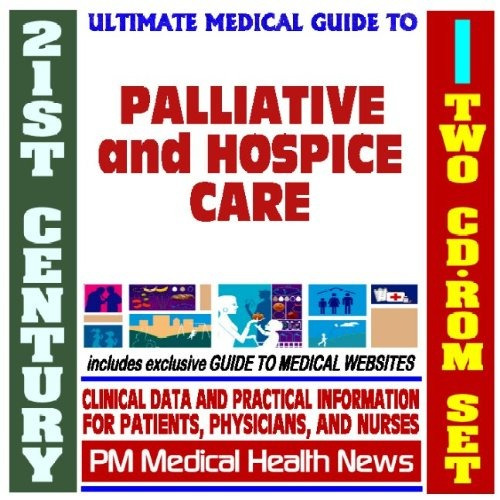 21st Century Ultimate Medical Guide To Palliative And Hospic