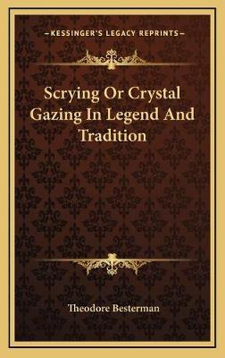 Libro Scrying Or Crystal Gazing In Legend And Tradition -...