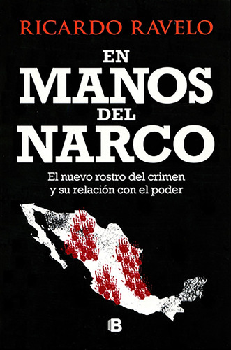 En Manos Del Narco: El Nuevo Rostro Del Crimen Y Su Re 71n39