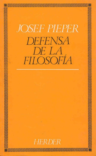 Defensa De La Filosofía, De Josef Pieper., Vol. 0. Editorial Herder, Tapa Blanda En Español, 1989