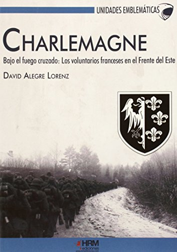 Charlemagne Bajo El Fuego Cruzado: Los Voluntarios Franceses