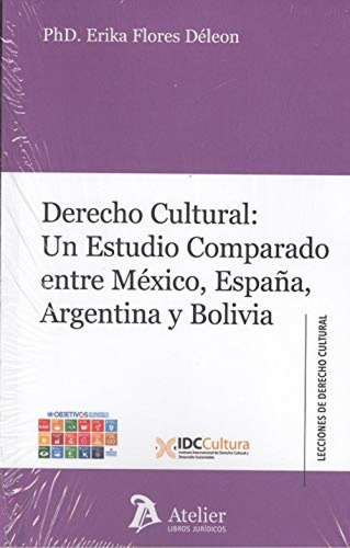 Derecho Cultural: Un Estudio Comparado Entre Mèxico, España,