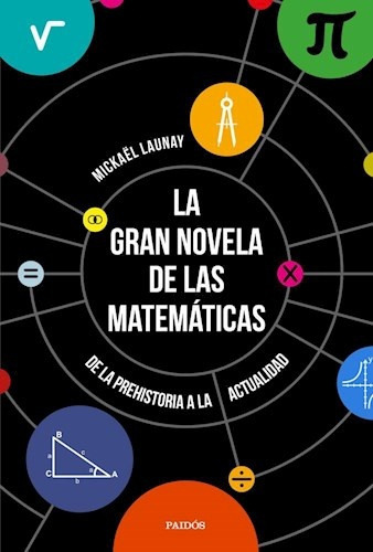 Gran Novela De Las Matemáticas, La, De Mickaël Launay. Editorial Paidós, Tapa Blanda, Edición 1 En Español