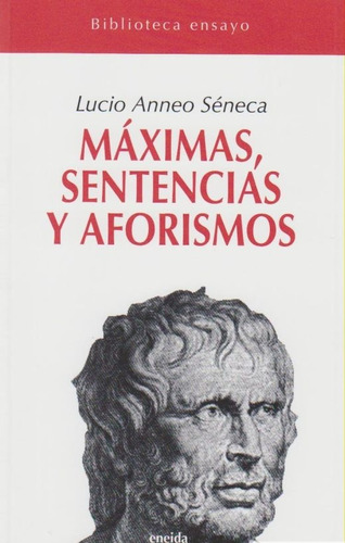 Maximas, Sentencias Y Aforismos - Lucio Anneo Seneca