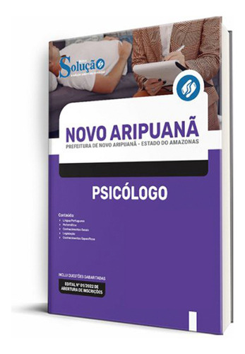 Apostila Prefeitura De Novo Aripuanã - Am 2022 - Psicólogo, De Professores Especializados., Vol. Único. Editora Solução Concursos, Capa Mole, Edição Oficial Em Português, 2022