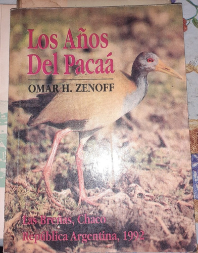 Los Años Del Pacaa Zenoff Las Breñas Chaco