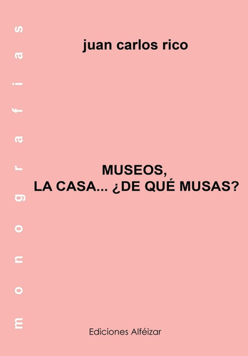 Libro: Museos De La Casa... ¿de Qué Musas? (monografías) (sp