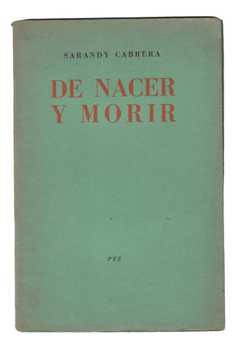 1948 Poesia Sarandy Cabrera De Nacer Y Morir Uruguay Escaso