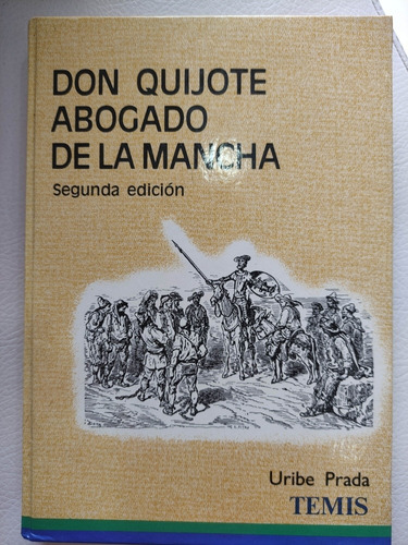 Don Quijote Abogado De La Mancha - Uribe Prada - Temis