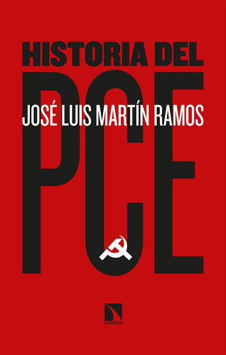 Historia Del Pce, De Martín Ramos, José Luis. Editorial Los Libros De La Catarata, Tapa Blanda En Español