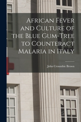 Libro African Fever And Culture Of The Blue Gum-tree To C...