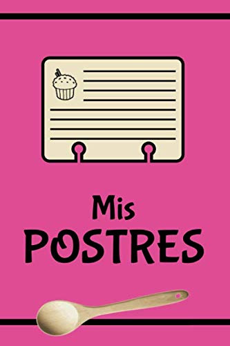 Mis Postres: Libro Para Anotar Recetas De Postres Caseros -l