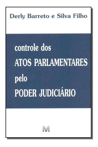 Controle Dos Atos Parlamentares Pelo Poder Judiciário
