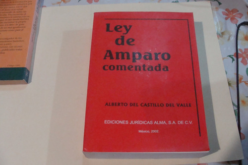 Ley De Amparo Comentada , Alberto Del Castillo Del Vall