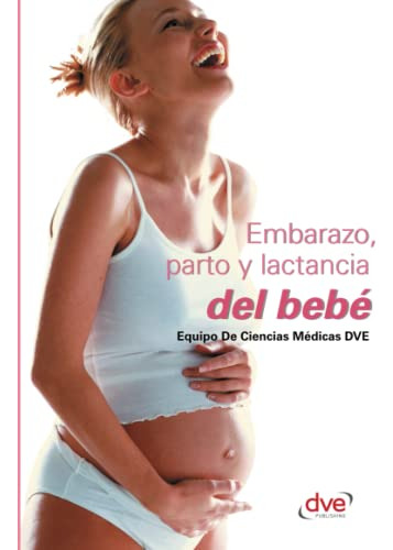 Embarazo, Parto Y Lactancia Del Bebe