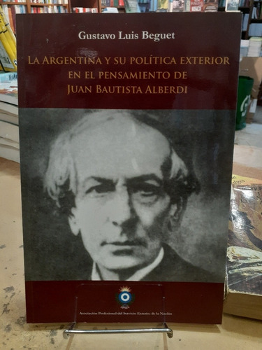 La Argentina Y Su Politica Exterior En El Pensamiento De J.b